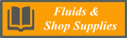 Fluids & Shop Supplies